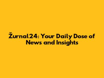 Žurnal24: Your Daily Dose of News and Insights
