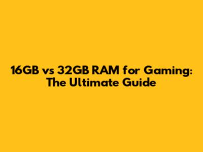 16GB vs 32GB RAM for Gaming: The Ultimate Guide