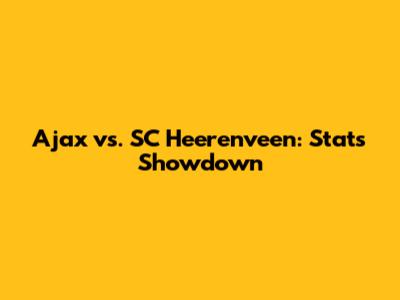 Ajax vs. SC Heerenveen: Stats Showdown