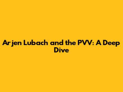 Arjen Lubach and the PVV: A Deep Dive