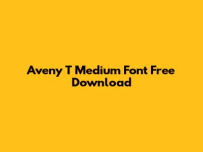 Aveny T Medium Font Free Download