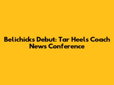 Belichick's Debut: Tar Heels Coach News Conference