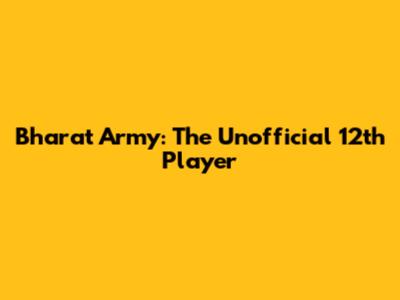 Bharat Army: The Unofficial 12th Player