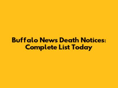 Buffalo News Death Notices: Complete List Today