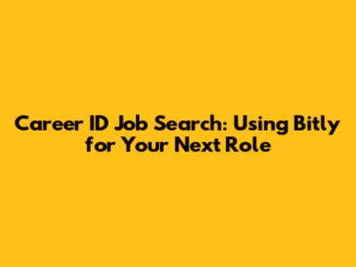 Career ID Job Search: Using Bitly for Your Next Role