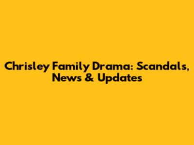 Chrisley Family Drama: Scandals, News & Updates