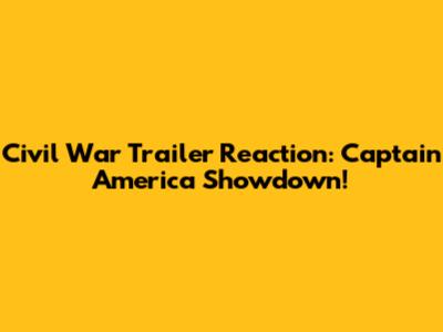 Civil War Trailer Reaction: Captain America Showdown!