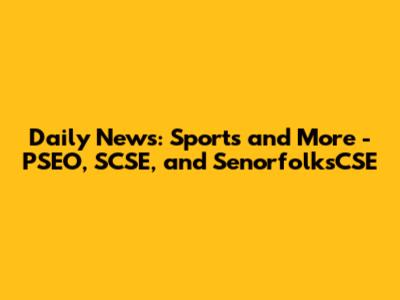 Daily News: Sports and More - PSEO, SCSE, and SenorfolksCSE