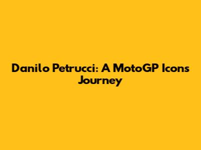 Danilo Petrucci: A MotoGP Icon's Journey
