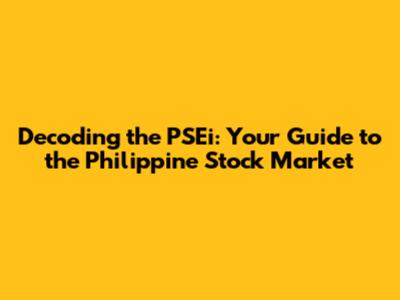 Decoding the PSEi: Your Guide to the Philippine Stock Market