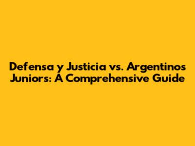 Defensa y Justicia vs. Argentinos Juniors: A Comprehensive Guide