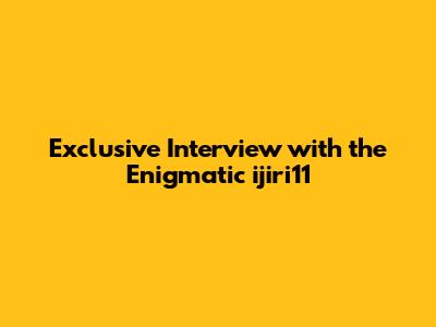Exclusive Interview with the Enigmatic ijiri11
