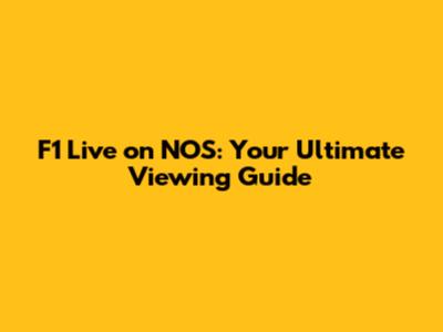 F1 Live on NOS: Your Ultimate Viewing Guide
