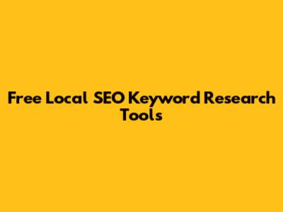 Free Local SEO Keyword Research Tools