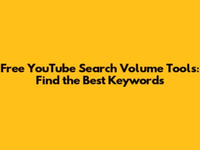 Free YouTube Search Volume Tools: Find the Best Keywords