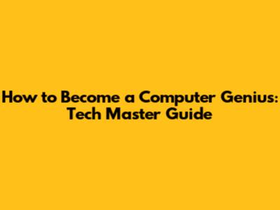 How to Become a Computer Genius: Tech Master Guide