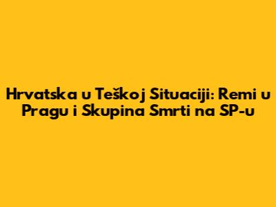 Hrvatska u Teškoj Situaciji: Remi u Pragu i Skupina Smrti na SP-u