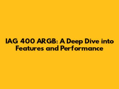 IAG 400 ARGB: A Deep Dive into Features and Performance