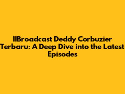 IIBroadcast Deddy Corbuzier Terbaru: A Deep Dive into the Latest Episodes