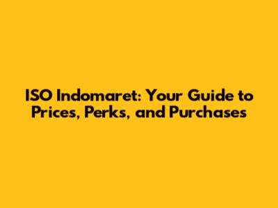 ISO Indomaret: Your Guide to Prices, Perks, and Purchases