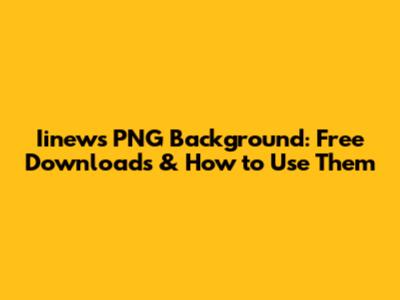 Iinews PNG Background: Free Downloads & How to Use Them