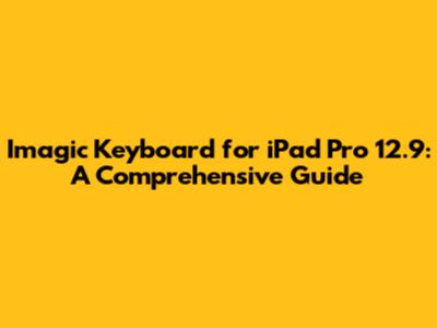 Imagic Keyboard for iPad Pro 12.9": A Comprehensive Guide