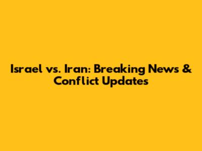 Israel vs. Iran: Breaking News & Conflict Updates