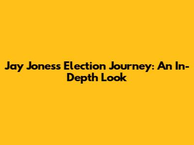 Jay Jones's Election Journey: An In-Depth Look
