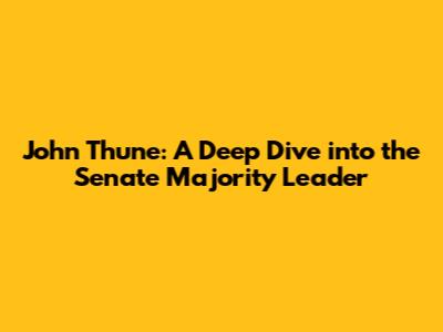 John Thune: A Deep Dive into the Senate Majority Leader