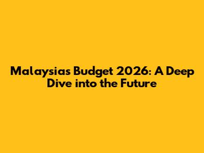 Malaysia's Budget 2026: A Deep Dive into the Future