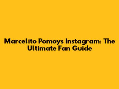 Marcelito Pomoy's Instagram: The Ultimate Fan Guide