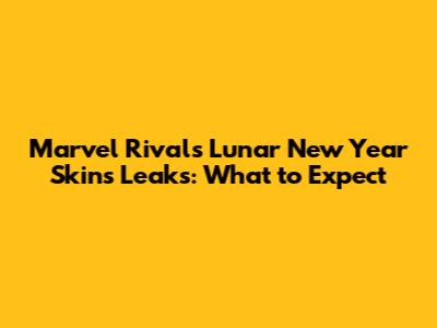 Marvel Rivals Lunar New Year Skins Leaks: What to Expect
