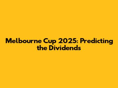 Melbourne Cup 2025: Predicting the Dividends
