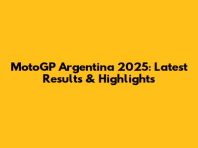 MotoGP Argentina 2025: Latest Results & Highlights