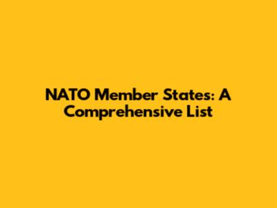 NATO Member States: A Comprehensive List