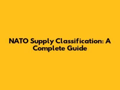 NATO Supply Classification: A Complete Guide