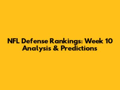 NFL Defense Rankings: Week 10 Analysis & Predictions