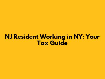 NJ Resident Working in NY: Your Tax Guide