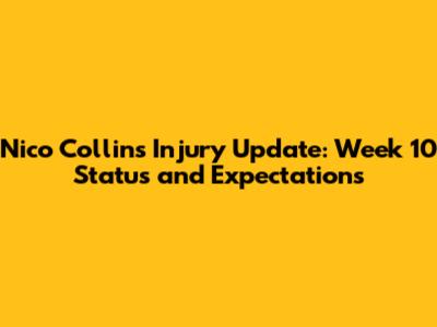 Nico Collins Injury Update: Week 10 Status and Expectations