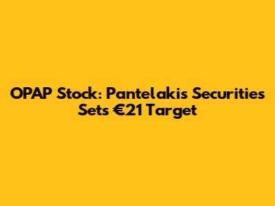 OPAP Stock: Pantelakis Securities Sets €21 Target
