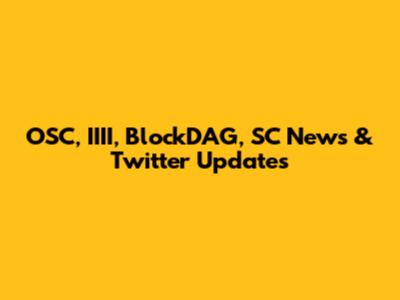 OSC, IIII, BlockDAG, SC News & Twitter Updates