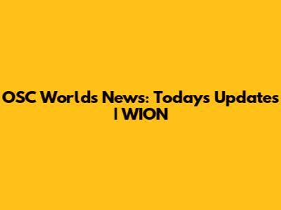 OSC Worlds News: Today's Updates | WION