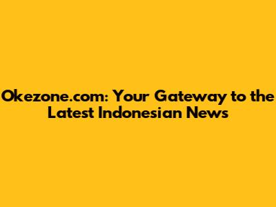Okezone.com: Your Gateway to the Latest Indonesian News