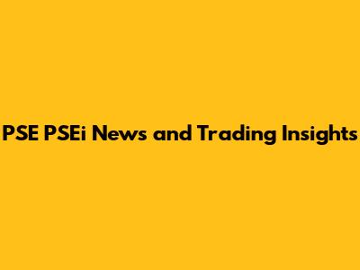 PSE PSEi News and Trading Insights