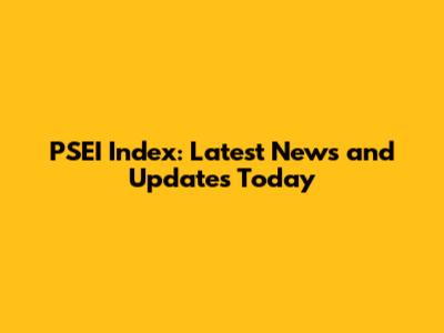 PSEI Index: Latest News and Updates Today