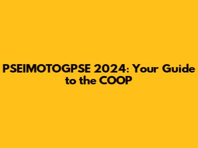 PSEIMOTOGPSE 2024: Your Guide to the COOP