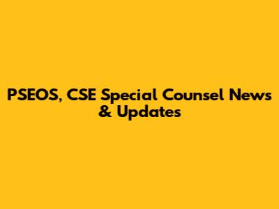 PSEOS, CSE Special Counsel News & Updates