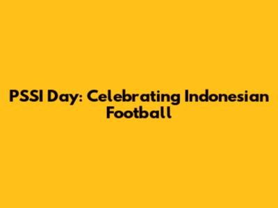PSSI Day: Celebrating Indonesian Football