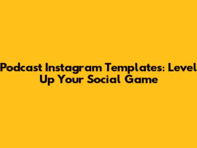 Podcast Instagram Templates: Level Up Your Social Game