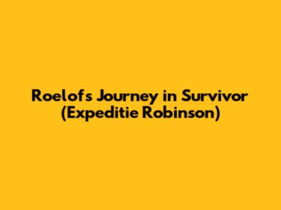 Roelof's Journey in Survivor (Expeditie Robinson)